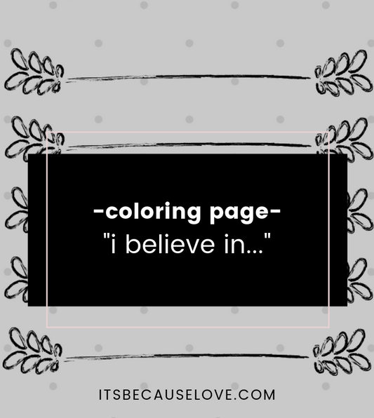 "I Believe In..." - Coloring Page